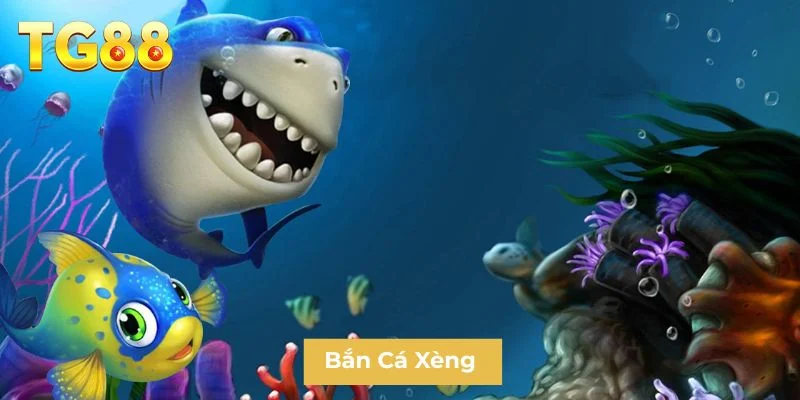 Bắn Cá Xèng