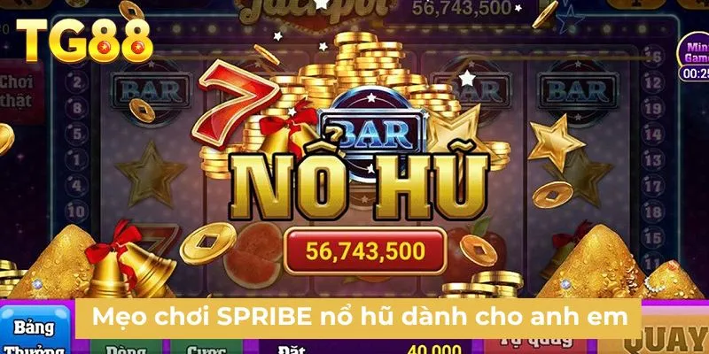 Mẹo chơi SPRIBE nổ hũ dành cho anh em