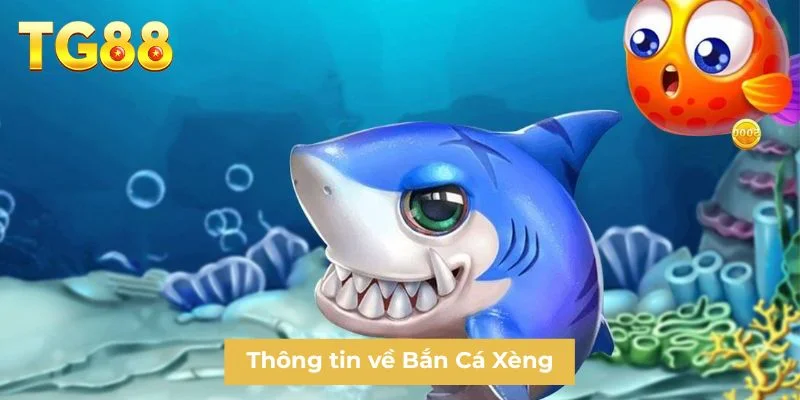 Thông tin về Bắn Cá Xèng